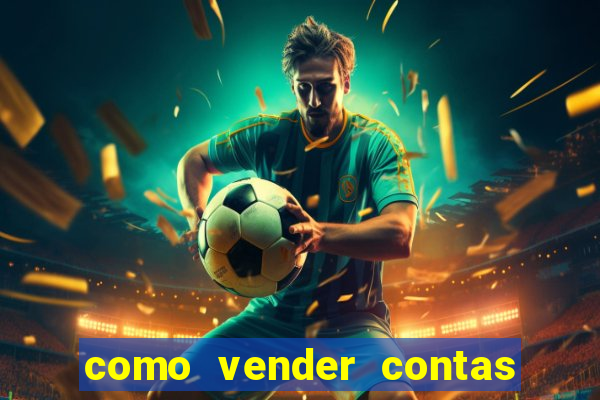 como vender contas de jogos